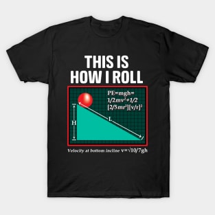 This Is How I Roll Physics Pun Funny Science T-Shirt